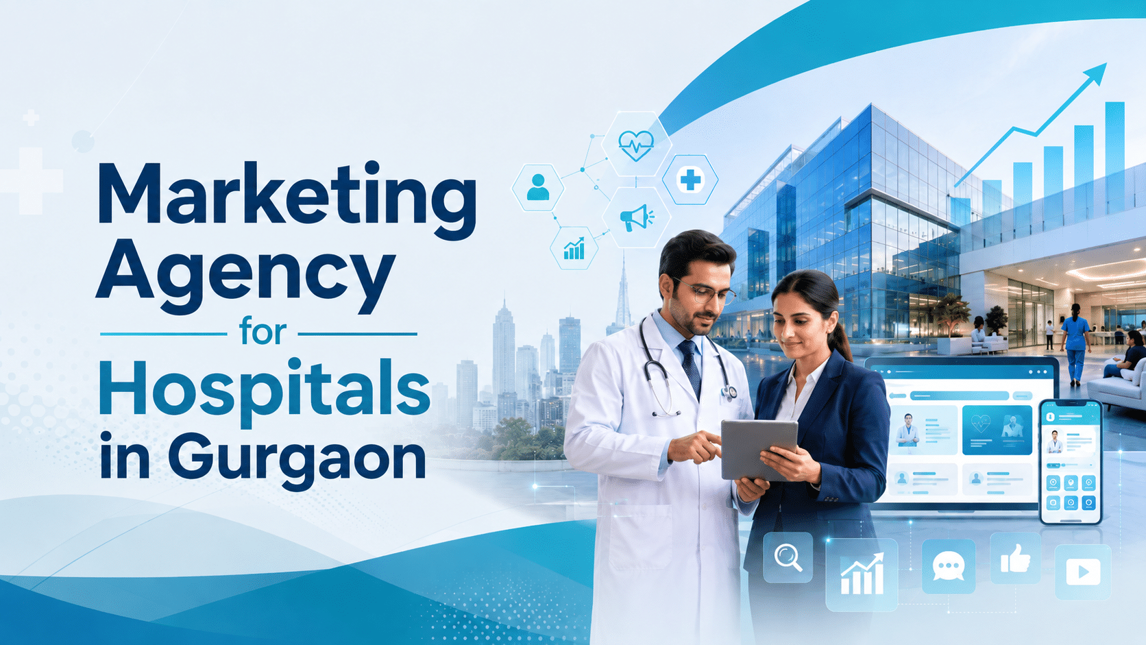 Marketing Agency for Hospitals in Gurgaon: Building Trust and Driving Patient Growth